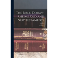 The Bible, Douay-Rheims, Old and New Testaments; Volume 1