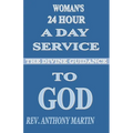 Woman's 24 Hour A Day Service To GOD: The Divine Guidance