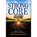 Strong Core: Inner Work That Grows Lasting Leaders