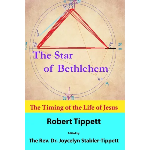 The Star of Bethlehem: The Timing of the Life of Jesus
