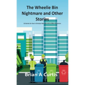 The Wheelie Bin Nightmare and Other Stories: 53 Stories for Use in Christian Worship and on Other Occasions