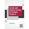 The King James Version Of The Bible, Old Testament (Volume IV)