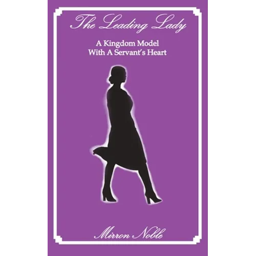 The Leading Lady-A Kingdom Model with a Servant's Heart