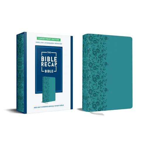 The Bible Recap 365-Day Chronological Study Bible, Large Print: English Standard Version--Imitation Leather, Teal