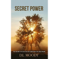 Secret Power: The Secret of Success in Christian Life and Work