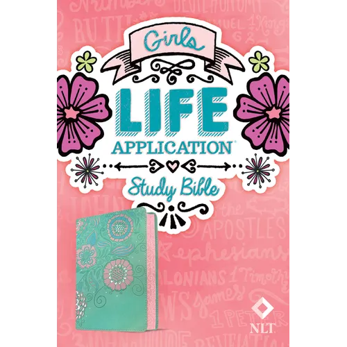 NLT Girls Life Application Study Bible (Leatherlike, Teal/Pink Flowers)