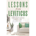 Lessons from Leviticus: Another 30 Days of Wisdom from the Book of Leviticus (Chapters 8-14) - Volume Two