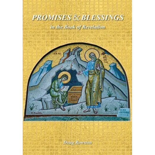 PROMISES & BLESSINGS in the Book of Revelation