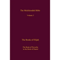 The Melchizedek Bible, Volume 3: The Books of Elijah
