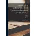 Pelagius's Expositions of Thirteen Epistles of St. Paul ..; Volume 1