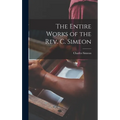 The Entire Works of the Rev. C. Simeon