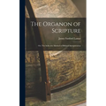 The Organon of Scripture: Or, The Inductive Method of Biblical Interpretation