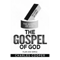 The Gospel of God: Plain and Simple