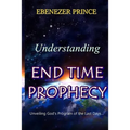 Understanding End Time Prophecy