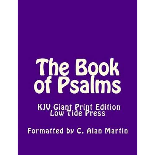 The Book of Psalms KJV Giant Print Edition: Low Tide Press Large Print