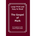 The Gospel of Mark: Large Print and Easy to Read