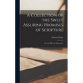 A Collection of the Sweet Assuring Promises of Scripture: Or, the Believers' Inheritance