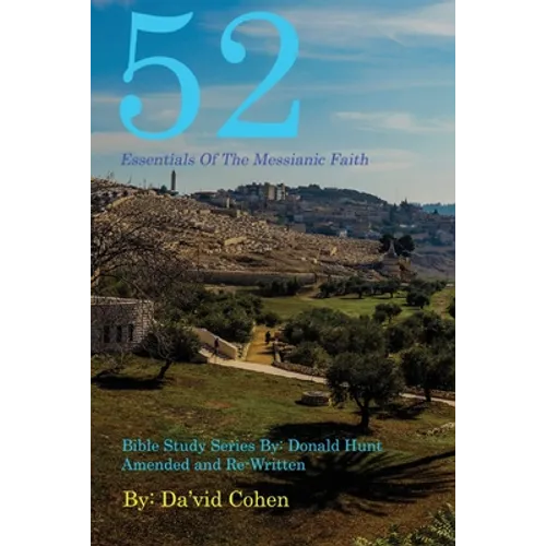 52 Essentials of the Messianic Faith: A Complete Bible Study Series