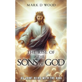 The Rise of the Sons of God: As Joint-Heirs with the King