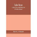 Codex Bezae: A Study Of The So-Called Western Text Of The New Testament