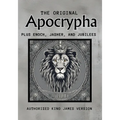 The Original Apocrypha Plus: Enoch, Jasher, and Jubilees
