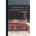 Commentary on the Epistle to the Hebrews; Volume 2
