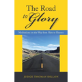 The Road to Glory: Meditations on the Way from Here to Heaven