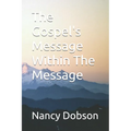 The Gospel's Message Within The Message