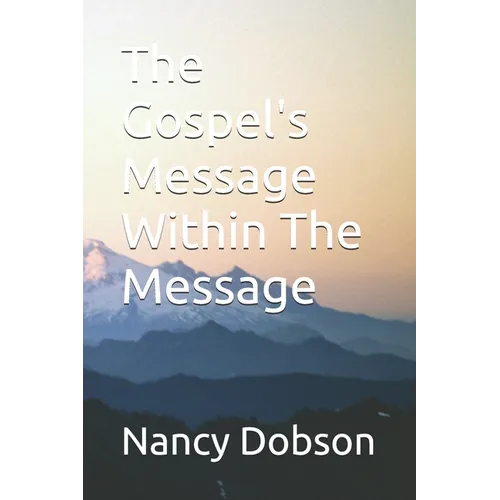 The Gospel's Message Within The Message
