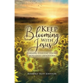 Keep Blooming with Jesus