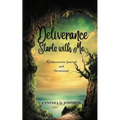 Deliverance Starts with Me: An Interactive Journal & Devotional