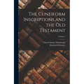 The Cuneiform Inscriptions and the Old Testament; Volume 2