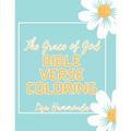 The Grace of God Bible Verse Coloring.: Inspirational Christian Coloring Quotes from Scripture.