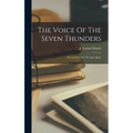 The Voice Of The Seven Thunders: Or, Lectures On The Apocalypse