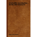 A Scientific Investigation of the Old Testament
