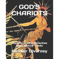 God's Chariots: Reports of UFO Activities from Biblical Times