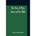 The Story Of Mary Jones And Her Bible