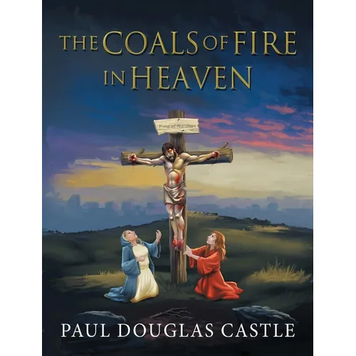 The Coals of Fire in Heaven