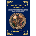 Excerpts from Theodotus: Unlocking the Esoteric Wisdom of Valentinian Gnosticism - Early Christian Cosmology, Fate, and the Journey of the Soul