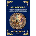 Allogenes: The Ancient Gnostic Revelation of Divine Ascent - A Visionary Journey to the Unknowable God and Spiritual Awakening