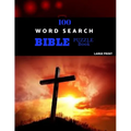 100 Word Search Bible Puzzle Book Large Print: Brain Challenging Bible Puzzles For Hours Of Fun