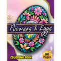 Flowers & Eggs: Easter Coloring Book for Adults and Teens