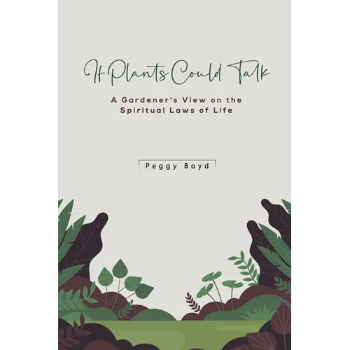 If Plants Could Talk