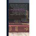 The Holy Bible Containing The Old And New Testaments With The Apocryphal Books In The Earliest English Versions Made From The Latin Vulgate By John Wy