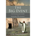 The Big Event: Did Christianity Create the Bible or Did the Bible Create Christianity?