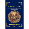 Toledot Yeshu: The Controversial Jewish Life of Jesus - A Medieval Tale of Religious Polemics, Satire, and Alternative History (Large Print Deluxe Har