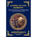 The Gospel of the Hebrews: A Lost Spiritual Classic (Large Print Deluxe Edition For Easy Reading)