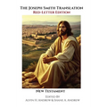 The Joseph Smith Translation, Red-Letter Edition, New Testament