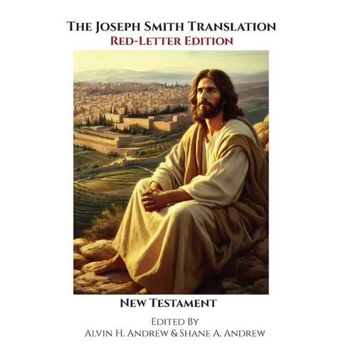 The Joseph Smith Translation, Red-Letter Edition, New Testament