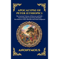 Apocalypse of Peter (Ethiopic): The Ancient Visions of Heaven and Hell - Uncovering the Lost Early Christian Revelations of the Afterlife and Final Ju